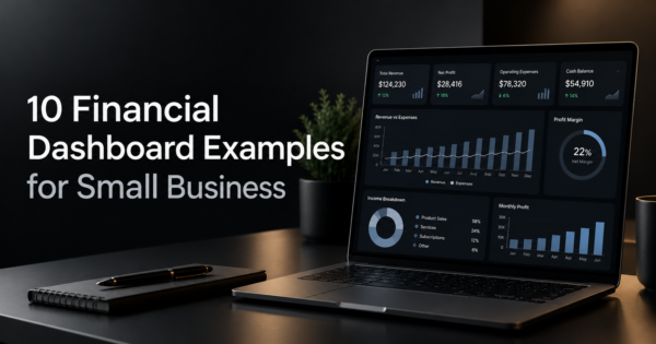 10 Financial Dashboard Examples for Small Business